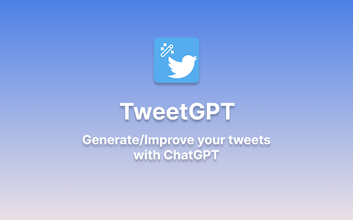 TweetGPT - X/Twitter 的 ChatGPT 编写器