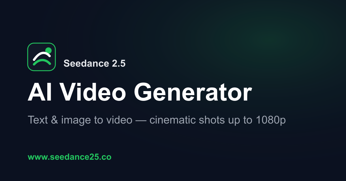 Seedance 2.5 AI 비디오 생성기 | 텍스트 및 이미지를 비디오로